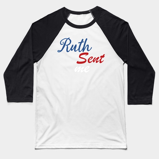 Ruth Sent Me Vote 2020 Baseball T-Shirt by WassilArt